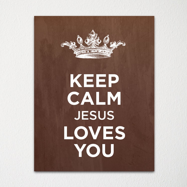 Keep Calm Jesus Loves You Fine Art Print Choice Of Color