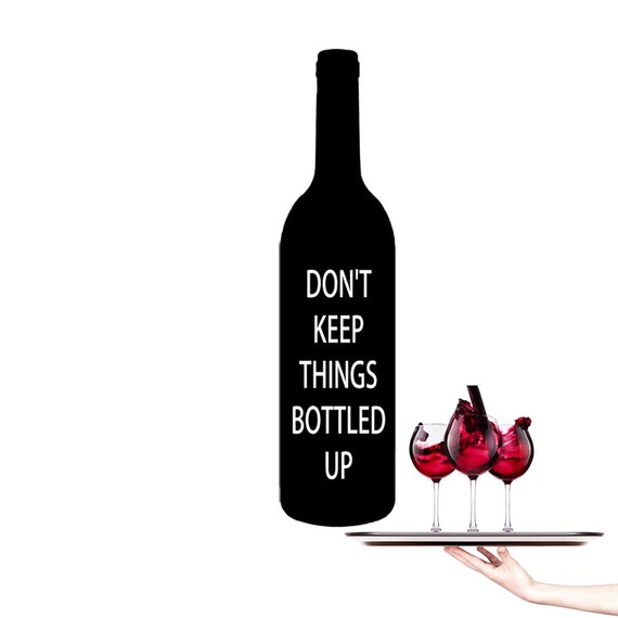 Wine Bottle Vinyl Decal Don't Keep Things by HouseHoldWords