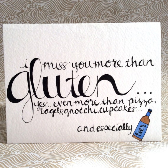 I miss you card I miss you more than gluten... yes