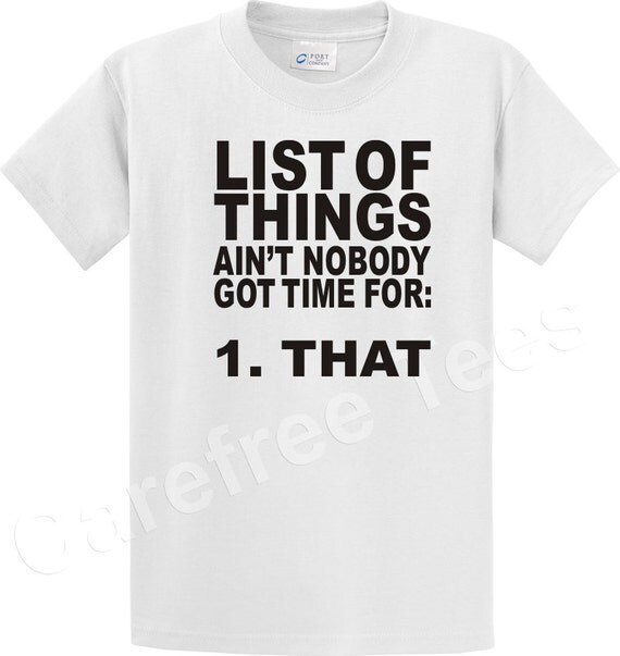 List of things ain't nobody got time for 1 That. Baby Onesie, Bodysuit or Any Size Shirt