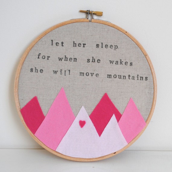 Let Her Sleep, For When She Wakes She Will Move Mountains - Embroidery Hoop Art Wall Hanging - Baby Girl Nursery Decor, Children's Bedroom