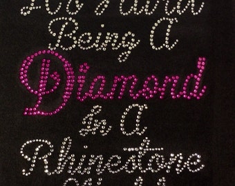 it's hard to be a diamond in a rhinestone world shirt