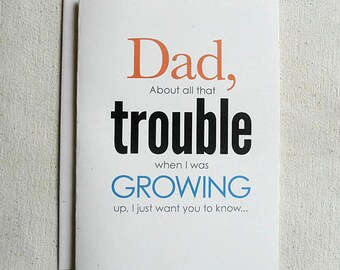 Father Birthday Card Funny Dad, About all that Trouble
