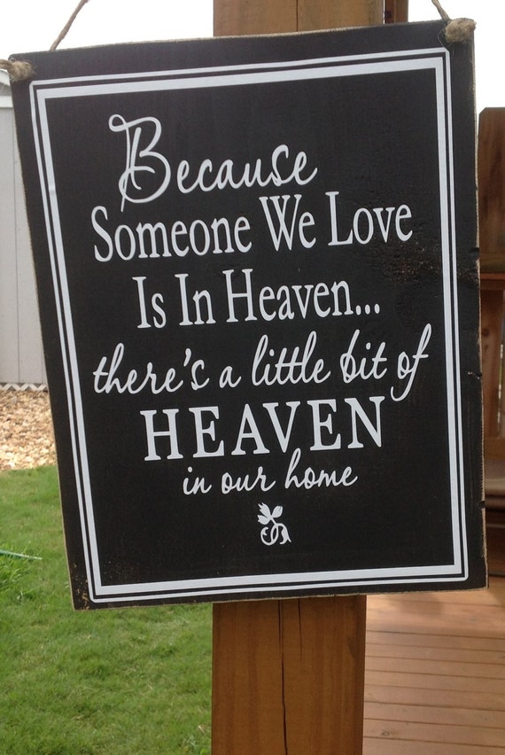 Because Someone We Love Is In Heaven Wood Sign Wall Sign