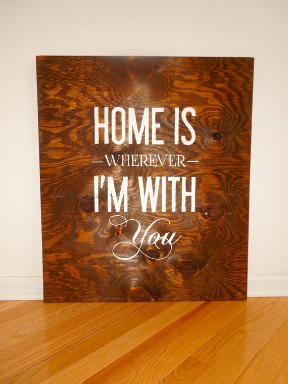 Items similar to Home is Wherever I'm with You! on Etsy