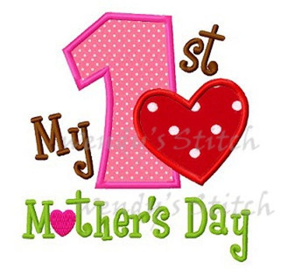 My first mothers day applique machine embroidery design My first mothers day applique machine embroidery design