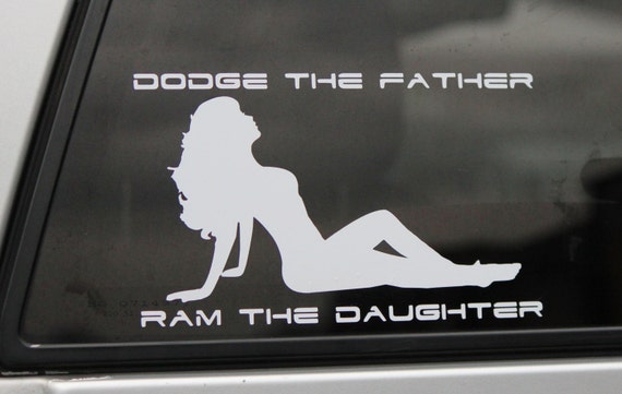 dodge queue meaning Dodge The Father Ram The Daughter Funny Window by DnVDecalArt