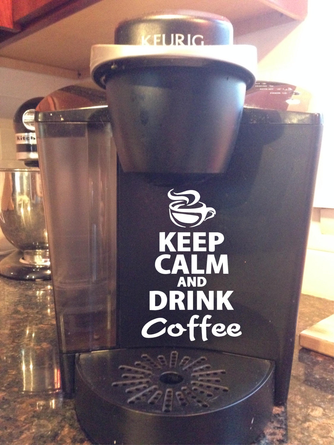 Keurig Keep Calm And Drink Coffee Vinyl sticker
