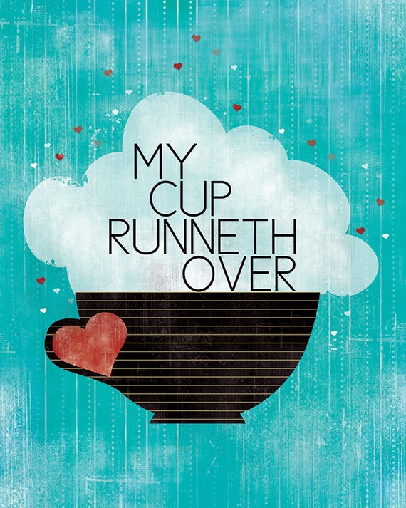 My Cup Runneth Over Art Print By Tuckerreece On Etsy