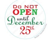 Chistmas Stickers, Do not open until Dec 25th PRINTED round Stickers, tags, Labels or Envelope Seals A817 Il_170x135
