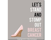 Stand and Stomp Out Breast Cancer Shoe Art Print Poster, 8x10