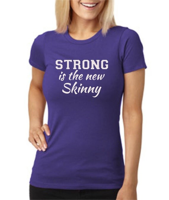 Items similar to Strong is the NEW skinny workout shirt