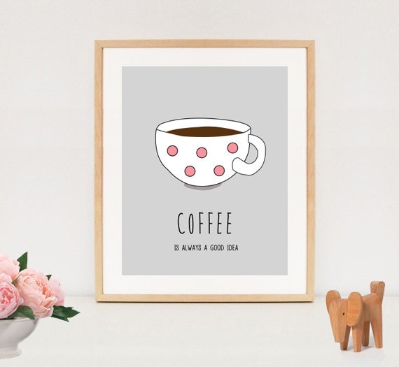 Coffee Art Print Printable Kitchen Art Coffee is Always a