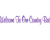 Welcome To Our Country Bath - Wall Decal - Vinyl Wall Decals, Wall Decor, Signage, Wall Sticker, Bathroom Wall Decals, Country Bathroom