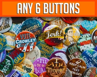 Any 6 Fandom Buttons // Supernatural // Firefly // Doctor Who // Hannibal // Steven Universe // Teen Wolf // What We Do In The Shadows