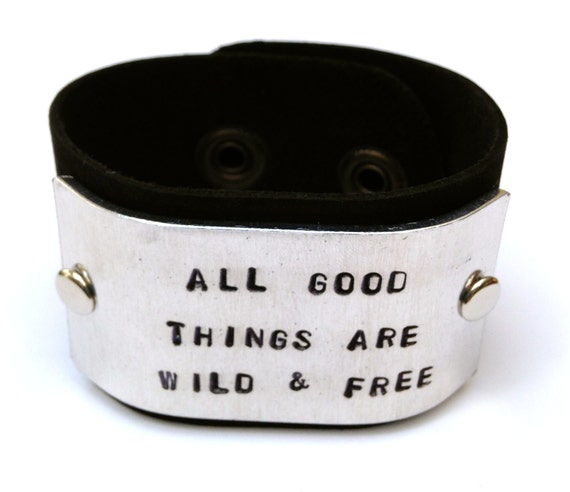 All Good Things Are Wild & Free - Quote Bracelet - Leather Cuff Be Free armband