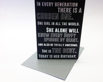 Buffy The Vampire Slayer inspired Chosen One birthday card, with the shows opening credits in silver foil. Fully customisable. Size A6.