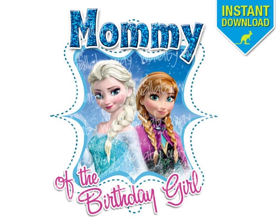 Frozen MOMMY of the Birthday Girl Printable Iron On Transfer