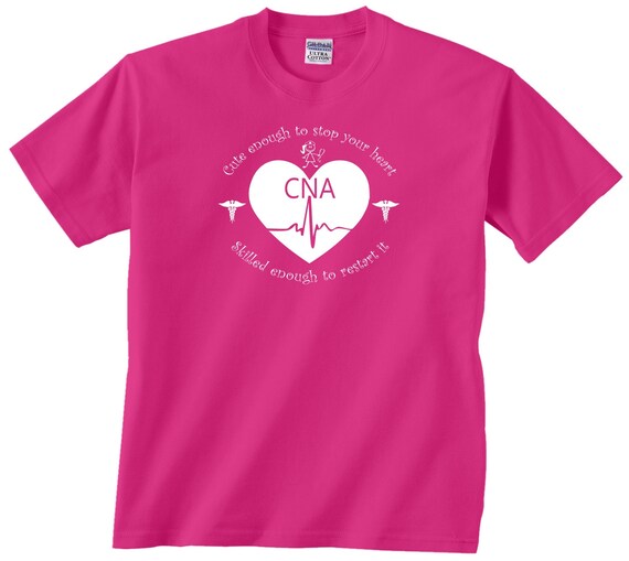 CNA Shirt Cute enough to stop your heart skilled by JedaTees