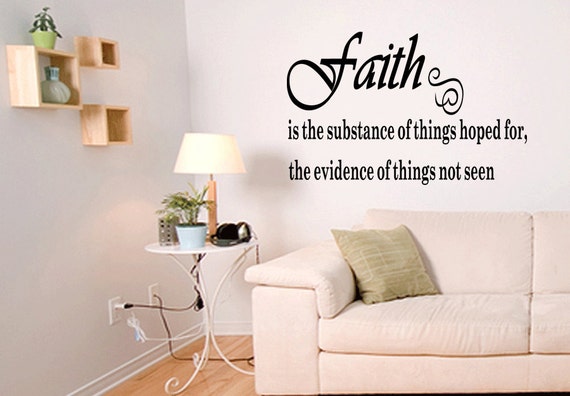 Faith is the Substance of Things Hoped for by WallDecalsQuotes