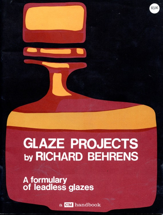 Glaze Projects By Richard Behrens Craft Book From