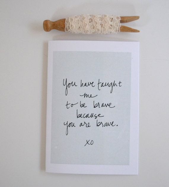 You Are Brave - Card for Mom - Adoption Card - Fighting Cancer - Hand-Lettered - Paper Goods