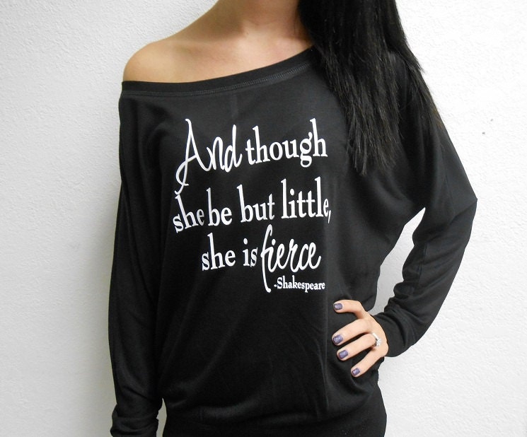 though she be little she is fierce shirt