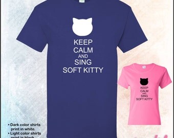 Keep calm and sing soft kitty tshirt • Mens #5000 • Ladies #5000L
