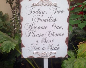 Today two families become one, please choose a seat not a side, rustic wood ceremony sign