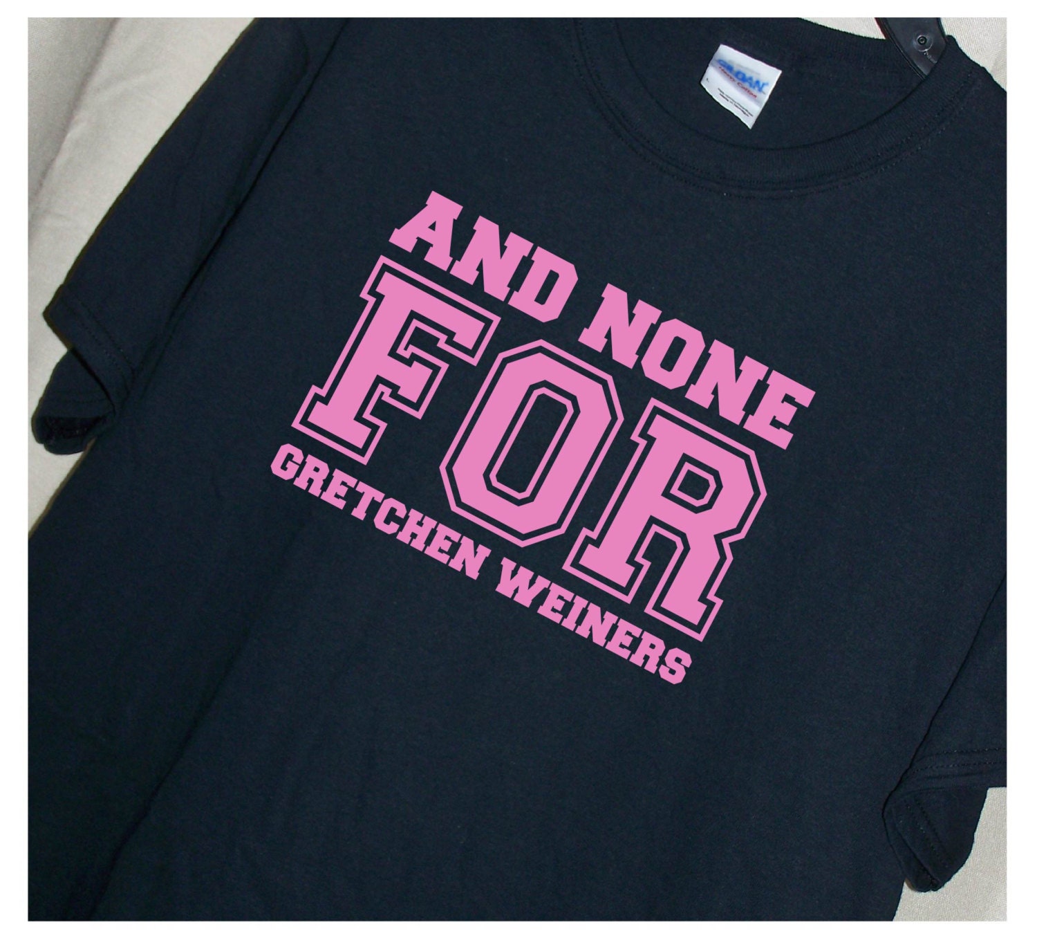 And None For Gretchen Weiners Tshirt Mean Girls Movie Quote 0123