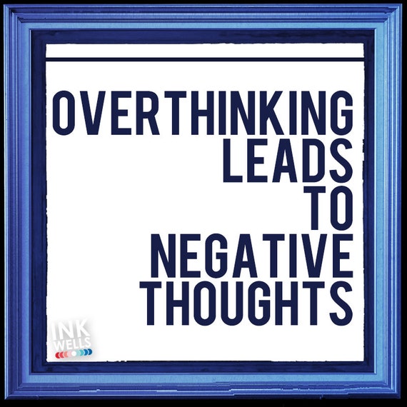 overthinking-leads-to-negative-thoughts-print-by-inkwellsco