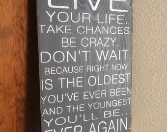 live your life, wooden sign, home decor, wall sign, be crazy