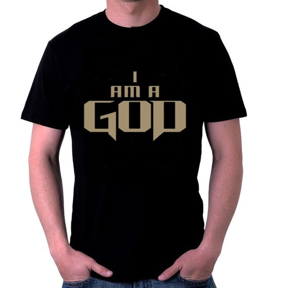 i am a god t shirt