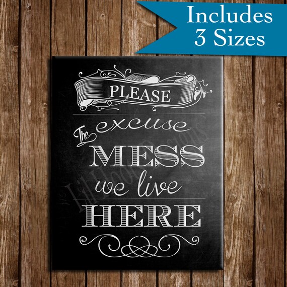 Please Excuse the Mess Printable Poster
