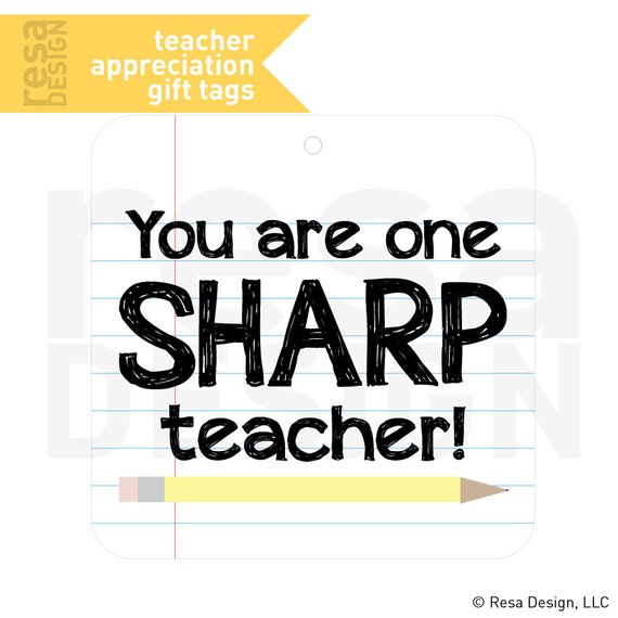 TEACHER APPRECIATION You are one sharp teacher