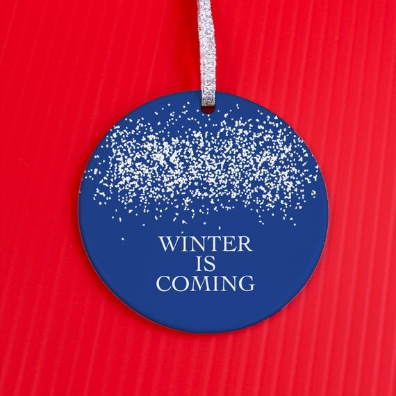 Christmas Ornament - Winter Is Coming Ornament - Christmas Ornament -Fun Gag Gift ornament - Winter ornament -co26
