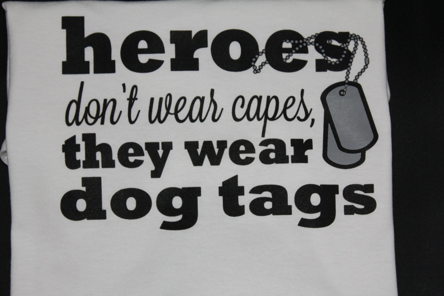 Heroes don't wear capes they wear dog tags Screen Print