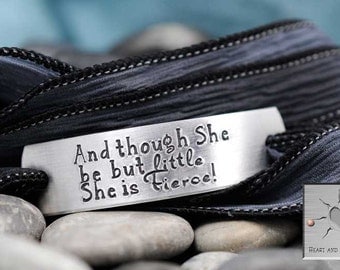 And though she be but little she is fierce - Inspirational Quote - Shakespeare - Handstamped Jewelry - Silk Wrap Bracelet - Fierce Jewelry