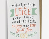 To Have, To Hold, To Like Everything The Other Posts Wedding Card, Engagement Card / No. 210-C To Have, To Hold, To Like Everything The Other Posts Wedding Card, Engagement Card / No. 210-C