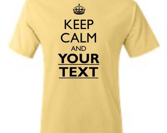 Custom Keep Calm Shirts • Your Text • Even Your Own Icon • Tell It Your 