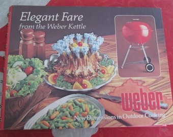 Elegant Fare From The Weber Kettle Cookbook By Jane Wood, 1977