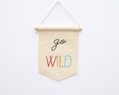 go wild, Embroidered mini banner, graduation gift , message banner, modern wall hanging, teens gift, college dorm decor