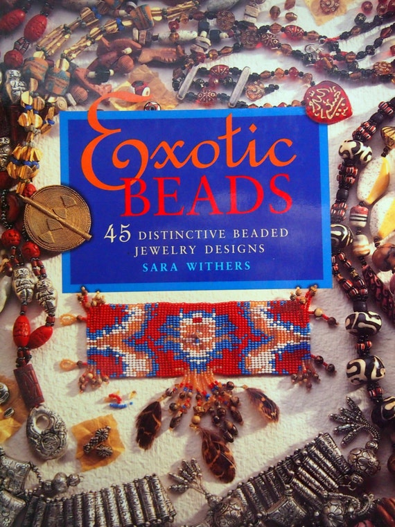 Exotic Beads 45 Distinctive Beaded Jewelry Designs By Sara