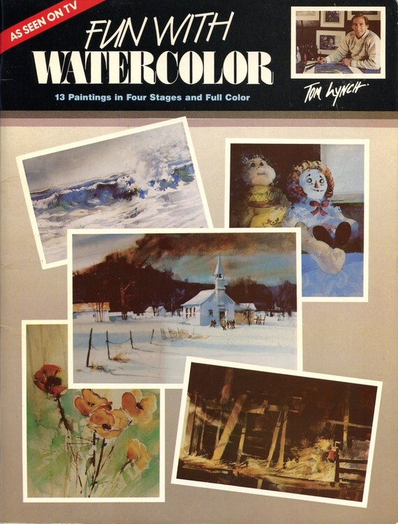 Fun With Watercolor by Tom Lynch Art Instruction by breezysbooks