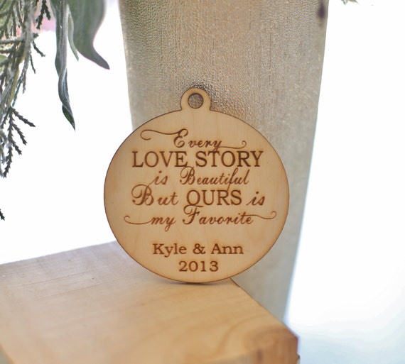 Personalized Ornament Our First Christmas Every Love Story Is Beautiful But Ours Is My Favorite Wedding Gift (NEW ITEM) by braggingbags