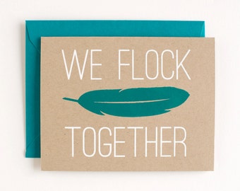 DISCONTINUED - We Flock Together - Love - Friendship - Valentine - feather - screen printed - kraft - cute - modern - bff