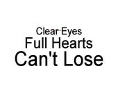 Clear Eyes Full Hearts Can't Lose - Wall Decal - Vinyl Wall Decals, Wall Decor, Signage, Sports Decal, Coach Decal
