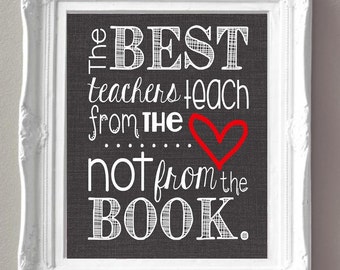 Teacher-Inspired Quote - The Best Teachers Teach from the Heart ...