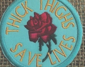 Thick Thighs Saves Lives embroidered patch