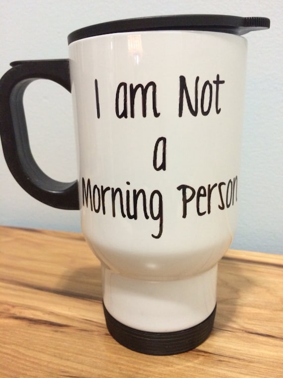 Items similar to I Am Not A Morning Person Travel Mug on Etsy